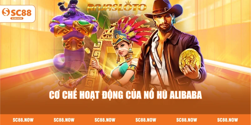 Cơ Chế Hoạt Động Của Nổ Hũ Alibaba