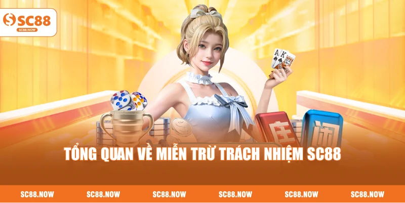 Tổng Quan Về Miễn Trừ Trách Nhiệm SC88