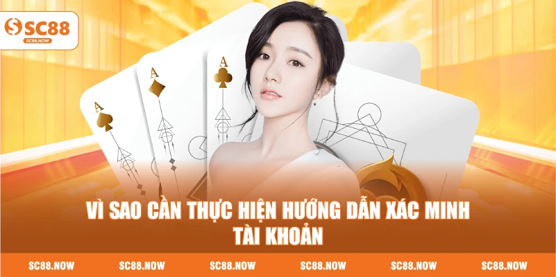 Vì Sao Cần Thực Hiện Hướng Dẫn Xác Minh Tài Khoản